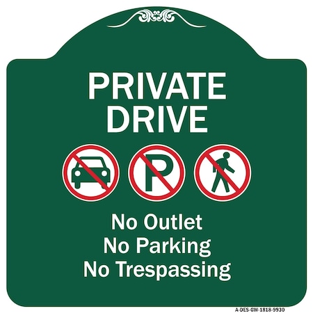 Signmission Private Drive No Outlet No Parking And No Trespassing Heavy-Gauge Aluminum Sign, 18" H, GW-1818-9930 A-DES-GW-1818-9930